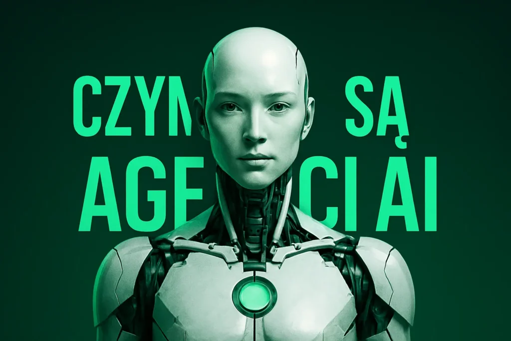 Dowiedz się, czym są agenci AI, jak działają i jak mogą pomóc Twojej firmie w automatyzacji i oszczędności czasu