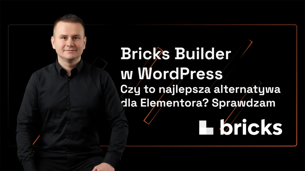Czy Bricks Builder to najlepsza alternatywa dla Elementora Sprawdzam