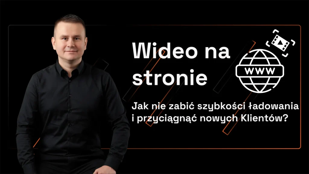 Wideo na stronie - jak nie zabić szybkości ładowania www i przyciągnąć nowych Klientów (2)